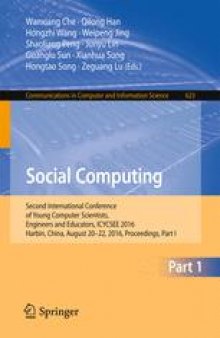Social Computing: Second International Conference of Young Computer Scientists, Engineers and Educators, ICYCSEE 2016, Harbin, China, August 20-22, 2016, Proceedings, Part I