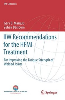 IIW Recommendations for the HFMI Treatment: For Improving the Fatigue Strength of Welded Joints 