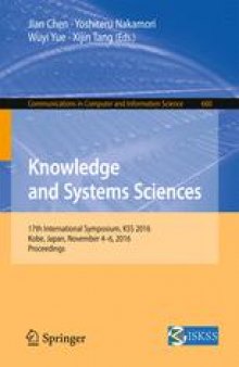 Knowledge and Systems Sciences: 17th International Symposium, KSS 2016, Kobe, Japan, November 4-6, 2016, Proceedings