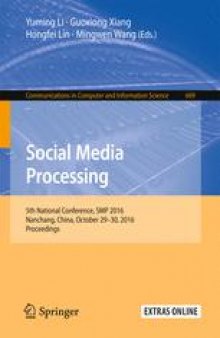 Social Media Processing: 5th National Conference, SMP 2016, Nanchang, China, October 29–30, 2016, Proceedings