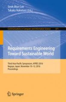 Requirements Engineering Toward Sustainable World : Third Asia-Pacific Symposium, APRES 2016, Nagoya, Japan, November 10-12, 2016, Proceedings