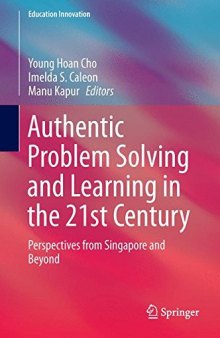 Authentic Problem Solving and Learning in the 21st Century: Perspectives from Singapore and Beyond