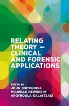 Relating Theory – Clinical and Forensic Applications