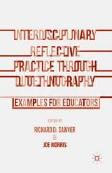 Interdisciplinary Reflective Practice through Duoethnography: Examples for Educators