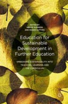 Education for Sustainable Development in Further Education: Embedding Sustainability into Teaching, Learning and the Curriculum