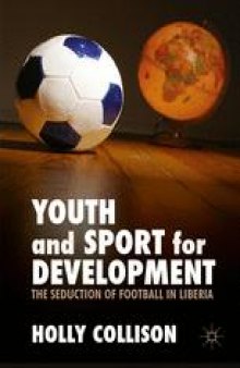 Youth and Sport for Development: The Seduction of Football in Liberia
