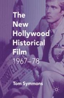 The New Hollywood Historical Film: 1967-78