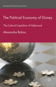 The Political Economy of Disney: The Cultural Capitalism of Hollywood