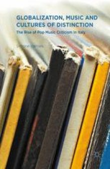 Globalization, Music and Cultures of Distinction: The Rise of Pop Music Criticism in Italy 
