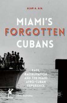 Miami’s Forgotten Cubans: Race, Racialization, and the Miami Afro-Cuban Experience