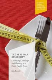 The Real War on Obesity: Contesting Knowledge and Meaning in a Public Health Crisis