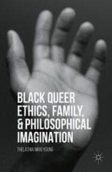 Black Queer Ethics, Family, and Philosophical Imagination