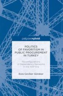 Politics of Favoritism in Public Procurement in Turkey: Reconfigurations of Dependency Networks in the AKP Era