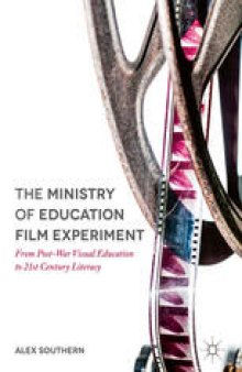 The Ministry of Education Film Experiment: From Post-War Visual Education to 21st Century Literacy