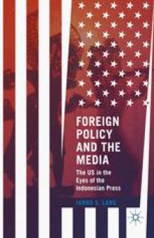 Foreign Policy and the Media: The US in the Eyes of the Indonesian Press