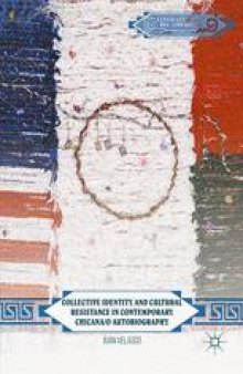 Collective Identity and Cultural Resistance in Contemporary Chicana/o Autobiography