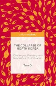 The Collapse of North Korea: Challenges, Planning and Geopolitics of Unification