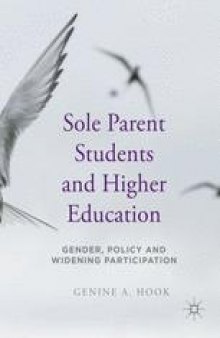 Sole Parent Students and Higher Education: Gender, Policy and Widening Participation