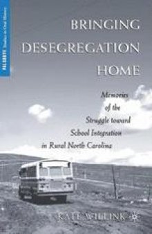 Bringing Desegregation Home: Memories of the Struggle toward School Integration in Rural North Carolina