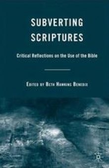 Subverting Scriptures: Critical Reflections on the Use of the Bible