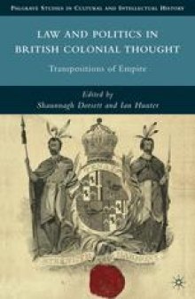 Law and Politics in British Colonial Thought: Transpositions of Empire