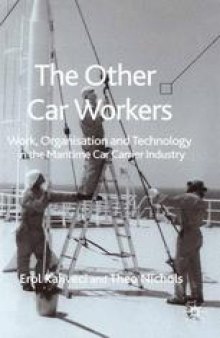 The Other Car Workers: Work, Organisation and Technology in the Maritime Car Carrier Industry