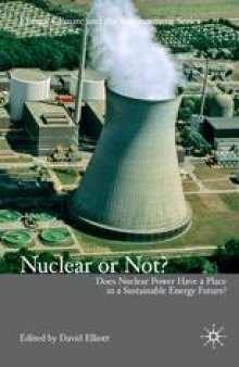 Nuclear or Not?: Does Nuclear Power Have a Place in a Sustainable Energy Future?