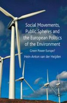 Social Movements, Public Spheres and the European Politics of the Environment: Green Power Europe?