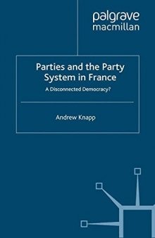 Parties and the Party System in France: A Disconnected Democracy?