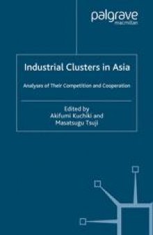 Industrial Clusters in Asia: Analyses of Their Competition and Cooperation