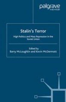 Stalin’s Terror: High Politics and Mass Repression in the Soviet Union
