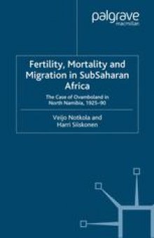 Fertility, Mortality and Migration in SubSaharan Africa: The Case of Ovamboland in North Namibia, 1925–90