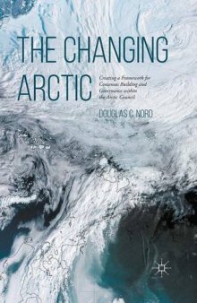 The Changing Arctic: Creating a Framework for Consensus Building and Governance within the Arctic Council