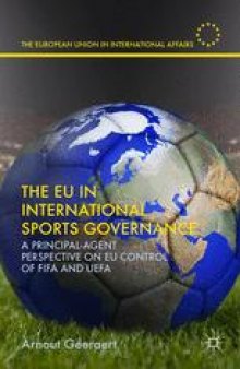 The EU in International Sports Governance: A Principal-Agent Perspective on EU Control of FIFA and UEFA