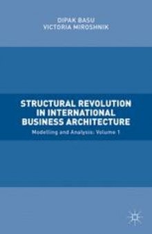 Structural Revolution in International Business Architecture: Modelling and Analysis: Volume 1