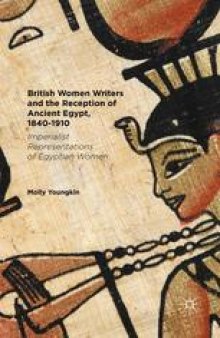 British Women Writers and the Reception of Ancient Egypt, 1840–1910: Imperialist Representations of Egyptian Women