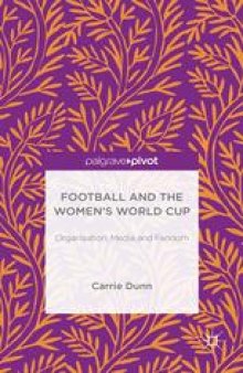 Football and the Women’s World Cup: Organisation, Media and Fandom