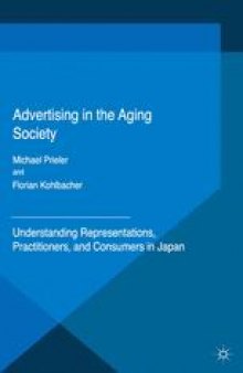 Advertising in the Aging Society: Understanding Representations, Practitioners, and Consumers in Japan