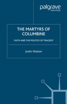 The Martyrs of Columbine: Faith and The Politics of Tragedy
