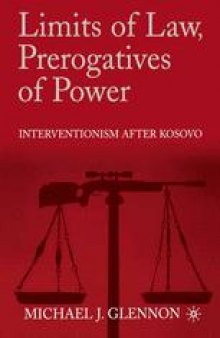 Limits of Law, Prerogatives of Power: Interventionism after Kosovo