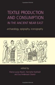 Textile Production and Consumption in the Ancient Near East: Archaeology, Epigraphy, Iconography