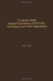 Computer-Aided Design/Engineering (CAD/CAE) Techniques and their Applications, Part 1 of 2
