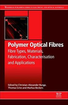 Polymer Optical Fibres. Fibre Types, Materials, Fabrication, Characterisation and Applications