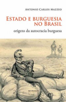 Estado e burguesia no Brasil - Origens da autocracia burguesa