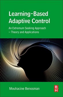 Learning-Based Adaptive Control. An Extremum Seeking Approach - Theory and Applications