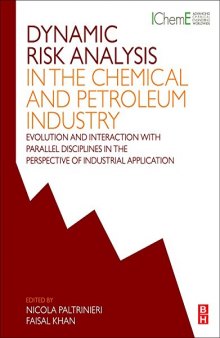 Dynamic Risk Analysis in the Chemical and Petroleum Industry. Evolution and Interaction with Parallel Disciplines in the Perspective of Industrial Application