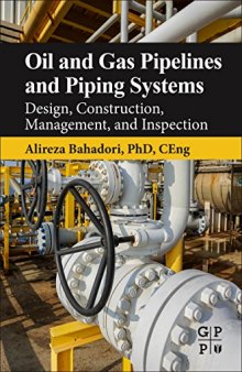 Oil and Gas Pipelines and Piping Systems. Design, Construction, Management, and Inspection
