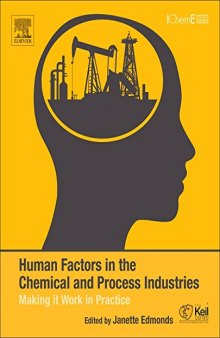 Human Factors in the Chemical and Process Industries. Making It Work in Practice