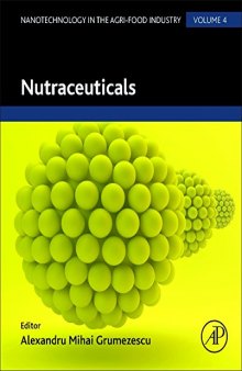 Nutraceuticals. Nanotechnology in the Agri-Food Industry Volume 4