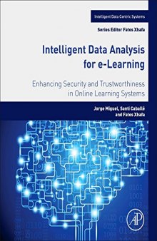 Intelligent Data Analysis for e-Learning. Enhancing Security and Trustworthiness in Online Learning Systems
